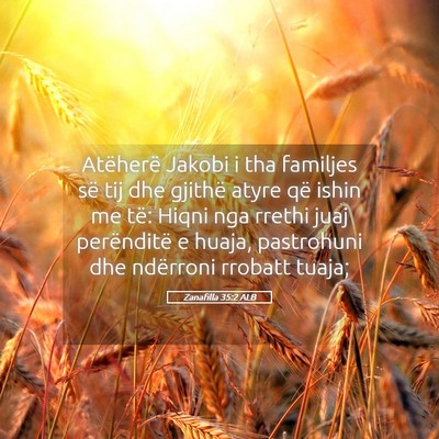 Picture 05 - Zanafilla 35:2 ALB - Atëherë Jakobi i tha familjes së tij dhe - Bible Verse Picture