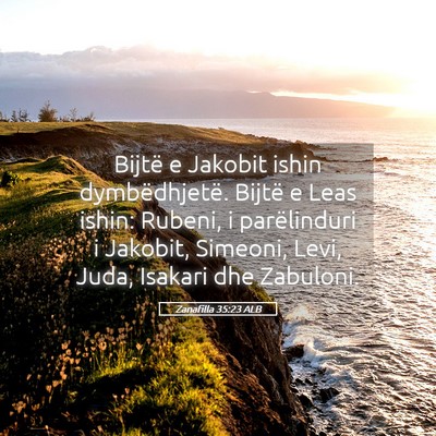 Picture 05 - Zanafilla 35:23 ALB - Bijtë e Jakobit ishin dymbëdhjetë. Bijtë e - Bible Verse Picture