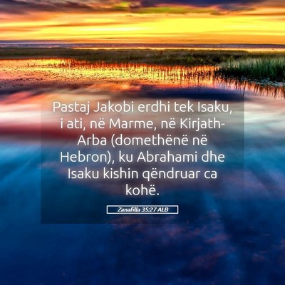 Picture 05 - Zanafilla 35:27 ALB - Pastaj Jakobi erdhi tek Isaku, i ati, në Marme, - Bible Verse Picture