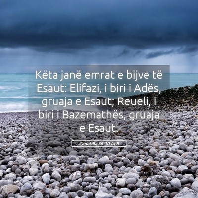 Picture 05 - Zanafilla 36:10 ALB - Këta janë emrat e bijve të Esaut: Elifazi, i - Bible Verse Picture