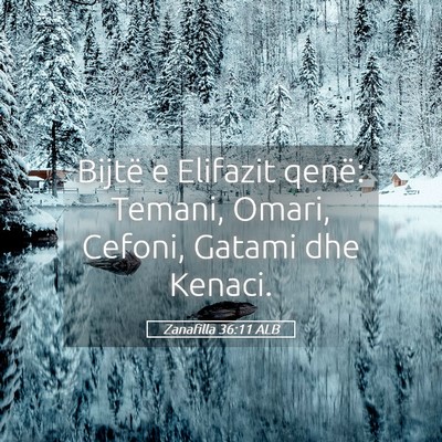 Picture 05 - Zanafilla 36:11 ALB - Bijtë e Elifazit qenë: Temani, Omari, Cefoni, - Bible Verse Picture