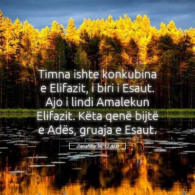 Picture 05 - Zanafilla 36:12 ALB - Timna ishte konkubina e Elifazit, i biri i Esaut. - Bible Verse Picture