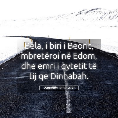 Picture 05 - Zanafilla 36:32 ALB - Bela, i biri i Beorit, mbretëroi në Edom, dhe - Bible Verse Picture