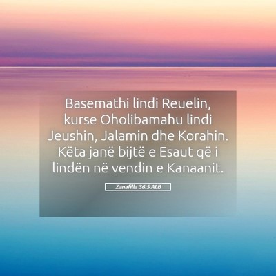 Picture 05 - Zanafilla 36:5 ALB - Basemathi lindi Reuelin, kurse Oholibamahu lindi - Bible Verse Picture