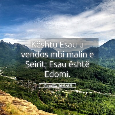 Picture 05 - Zanafilla 36:8 ALB - Kështu Esau u vendos mbi malin e Seirit; Esau - Bible Verse Picture