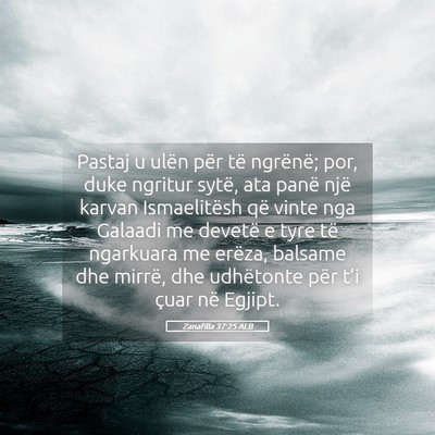 Picture 05 - Zanafilla 37:25 ALB - Pastaj u ulën për të ngrënë; por, duke - Bible Verse Picture