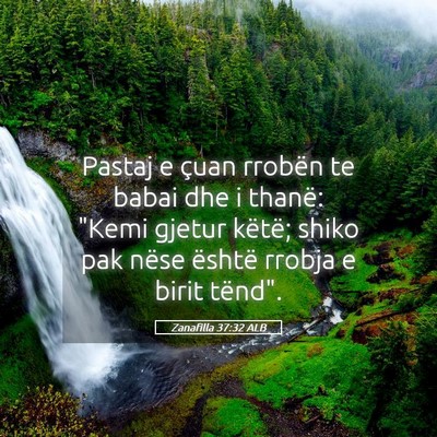 Picture 05 - Zanafilla 37:32 ALB - Pastaj e çuan rrobën te babai dhe i thanë: - Bible Verse Picture