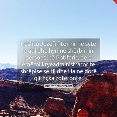 Picture 05 - Zanafilla 39:4 ALB - Kështu Jozefi fitoi hir në sytë e atij dhe - Bible Verse Picture