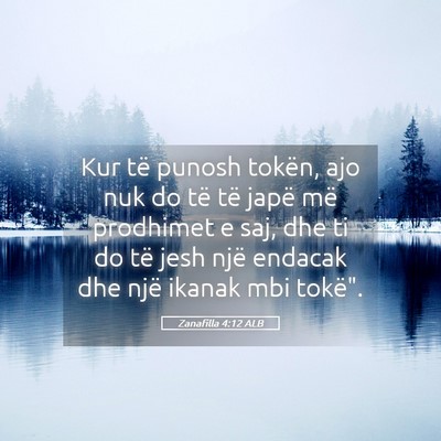 Picture 05 - Zanafilla 4:12 ALB - Kur të punosh tokën, ajo nuk do të të japë - Bible Verse Picture