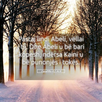Picture 05 - Zanafilla 4:2 ALB - Pastaj lindi Abeli, vëllai i tij. Dhe Abeli u - Bible Verse Picture