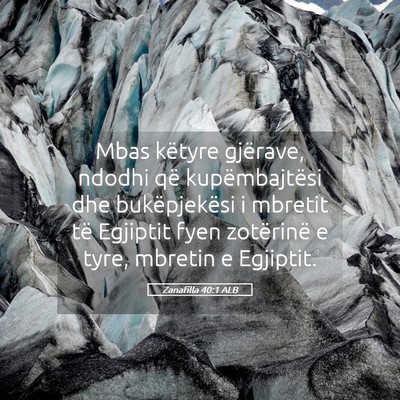 Picture 05 - Zanafilla 40:1 ALB - Mbas këtyre gjërave, ndodhi që kupëmbajtësi - Bible Verse Picture