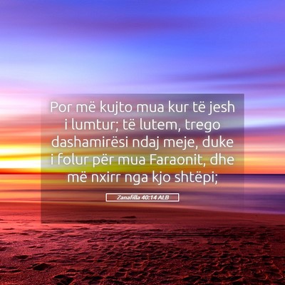 Picture 05 - Zanafilla 40:14 ALB - Por më kujto mua kur të jesh i lumtur; të - Bible Verse Picture