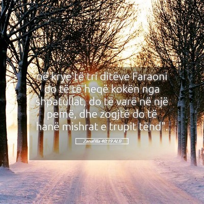Picture 05 - Zanafilla 40:19 ALB - në krye të tri ditëve Faraoni do të të heqë - Bible Verse Picture