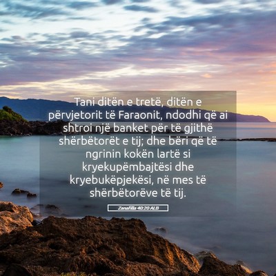 Picture 05 - Zanafilla 40:20 ALB - Tani ditën e tretë, ditën e përvjetorit të - Bible Verse Picture
