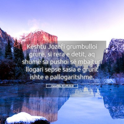 Picture 05 - Zanafilla 41:49 ALB - Kështu Jozefi grumbulloi grurë, si rëra e - Bible Verse Picture