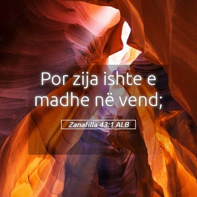 Picture 05 - Zanafilla 43:1 ALB - Por zija ishte e madhe në - Bible Verse Picture
