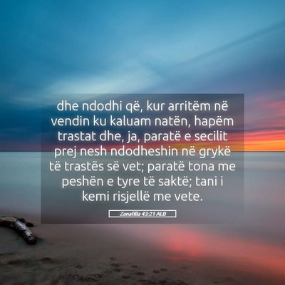 Picture 05 - Zanafilla 43:21 ALB - dhe ndodhi që, kur arritëm në vendin ku kaluam - Bible Verse Picture