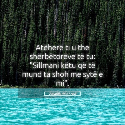 Picture 05 - Zanafilla 44:21 ALB - Atëherë ti u the shërbëtorëve të tu: - Bible Verse Picture