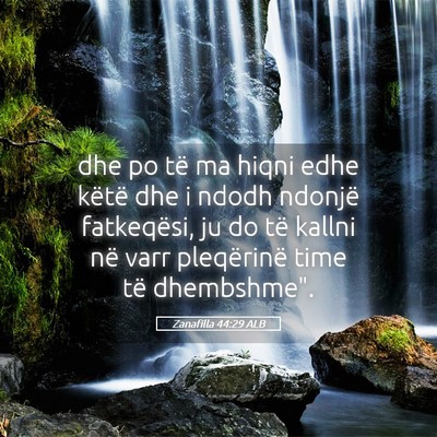 Picture 05 - Zanafilla 44:29 ALB - dhe po të ma hiqni edhe këtë dhe i ndodh - Bible Verse Picture