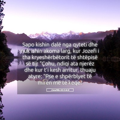 Picture 05 - Zanafilla 44:4 ALB - Sapo kishin dalë nga qyteti dhe nuk ishin akoma - Bible Verse Picture