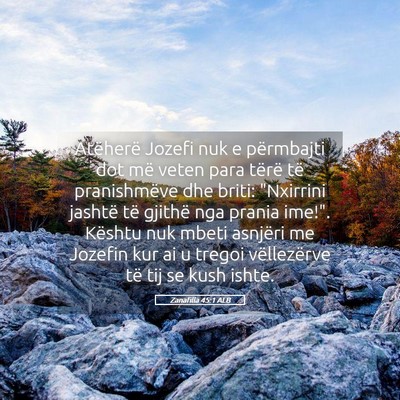 Picture 05 - Zanafilla 45:1 ALB - Atëherë Jozefi nuk e përmbajti dot më veten - Bible Verse Picture