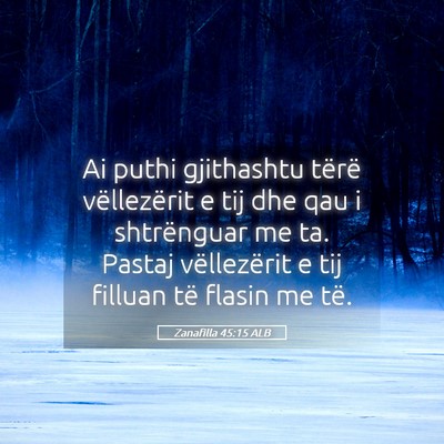 Picture 05 - Zanafilla 45:15 ALB - Ai puthi gjithashtu tërë vëllezërit e tij dhe - Bible Verse Picture