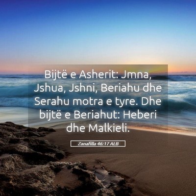 Picture 05 - Zanafilla 46:17 ALB - Bijtë e Asherit: Jmna, Jshua, Jshni, Beriahu dhe - Bible Verse Picture