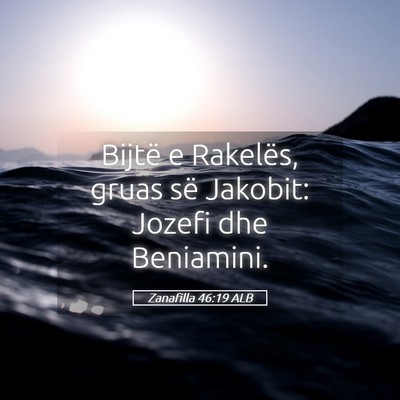 Picture 05 - Zanafilla 46:19 ALB - Bijtë e Rakelës, gruas së Jakobit: Jozefi dhe - Bible Verse Picture