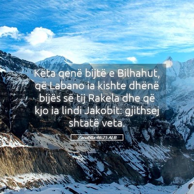 Picture 05 - Zanafilla 46:25 ALB - Këta qenë bijtë e Bilhahut, që Labano ia - Bible Verse Picture