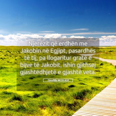 Picture 05 - Zanafilla 46:26 ALB - Njerëzit që erdhën me Jakobin në Egjipt, - Bible Verse Picture