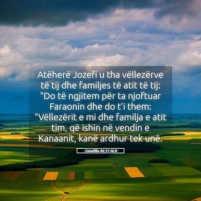 Picture 05 - Zanafilla 46:31 ALB - Atëherë Jozefi u tha vëllezërve të tij dhe - Bible Verse Picture