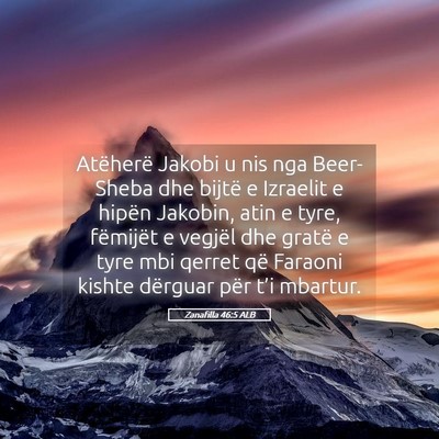Picture 05 - Zanafilla 46:5 ALB - Atëherë Jakobi u nis nga Beer-Sheba dhe bijtë - Bible Verse Picture