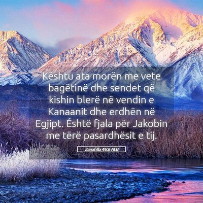 Picture 05 - Zanafilla 46:6 ALB - Kështu ata morën me vete bagëtinë dhe sendet - Bible Verse Picture