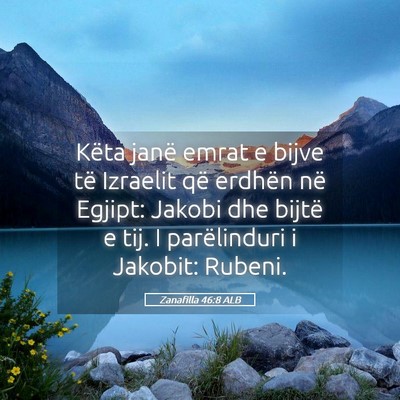 Picture 05 - Zanafilla 46:8 ALB - Këta janë emrat e bijve të Izraelit që - Bible Verse Picture