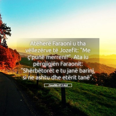 Picture 05 - Zanafilla 47:3 ALB - Atëherë Faraoni u tha vëllezërve të Jozefit: - Bible Verse Picture