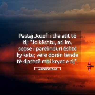 Picture 05 - Zanafilla 48:18 ALB - Pastaj Jozefi i tha atit të tij: 