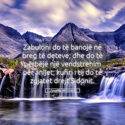 Picture 05 - Zanafilla 49:13 ALB - Zabuloni do të banojë në breg të deteve; dhe - Bible Verse Picture