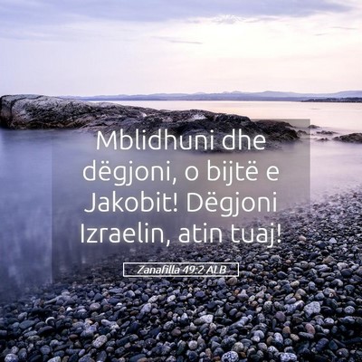 Picture 05 - Zanafilla 49:2 ALB - Mblidhuni dhe dëgjoni, o bijtë e Jakobit! - Bible Verse Picture