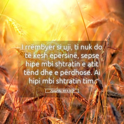 Picture 05 - Zanafilla 49:4 ALB - I rrëmbyer si uji, ti nuk do të kesh - Bible Verse Picture