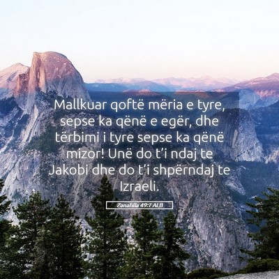 Picture 05 - Zanafilla 49:7 ALB - Mallkuar qoftë mëria e tyre, sepse ka qënë e - Bible Verse Picture