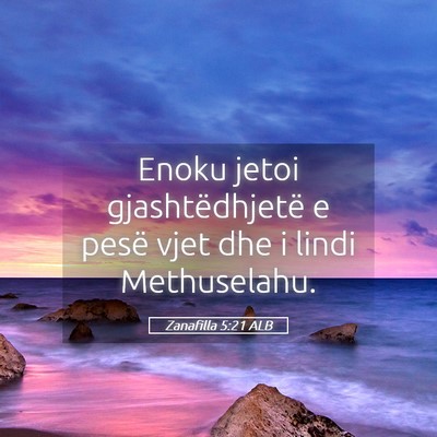 Picture 05 - Zanafilla 5:21 ALB - Enoku jetoi gjashtëdhjetë e pesë vjet dhe i - Bible Verse Picture