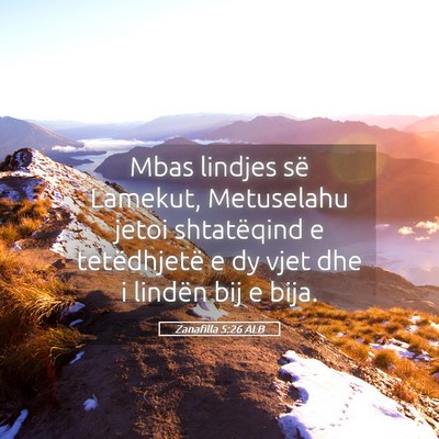 Picture 05 - Zanafilla 5:26 ALB - Mbas lindjes së Lamekut, Metuselahu jetoi - Bible Verse Picture