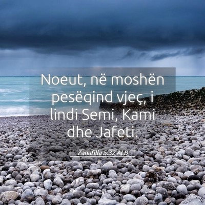 Picture 05 - Zanafilla 5:32 ALB - Noeut, në moshën pesëqind vjeç, i lindi Semi, - Bible Verse Picture