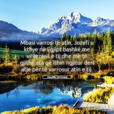 Picture 05 - Zanafilla 50:14 ALB - Mbasi varrosi të atin, Jozefi u kthye në Egjipt - Bible Verse Picture