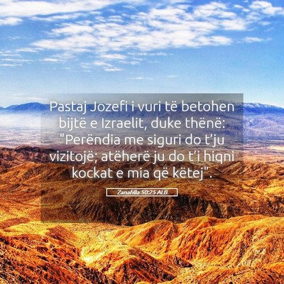 Picture 05 - Zanafilla 50:25 ALB - Pastaj Jozefi i vuri të betohen bijtë e - Bible Verse Picture