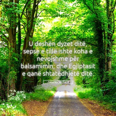 Picture 05 - Zanafilla 50:3 ALB - U deshën dyzet ditë, sepse e tillë ishte koha - Bible Verse Picture