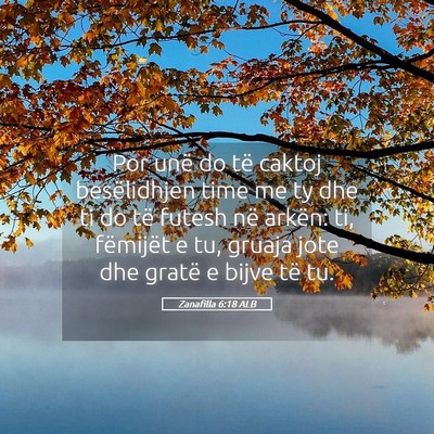 Picture 05 - Zanafilla 6:18 ALB - Por unë do të caktoj besëlidhjen time me ty - Bible Verse Picture