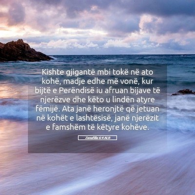 Picture 05 - Zanafilla 6:4 ALB - Kishte gjigantë mbi tokë në ato kohë, madje - Bible Verse Picture