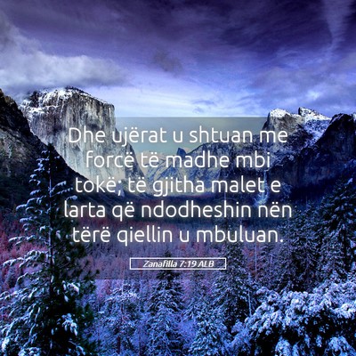 Picture 05 - Zanafilla 7:19 ALB - Dhe ujërat u shtuan me forcë të madhe mbi - Bible Verse Picture