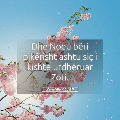Picture 05 - Zanafilla 7:5 ALB - Dhe Noeu bëri pikërisht ashtu siç i kishte - Bible Verse Picture